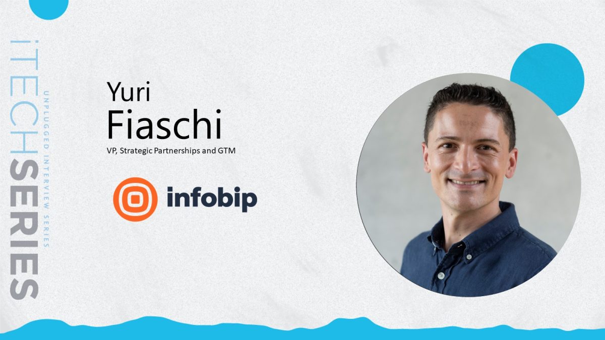 iTech Series Unplugged Interview with Yuri Fiaschi, Vice President of Strategic Partnerships and GTM at Infobip