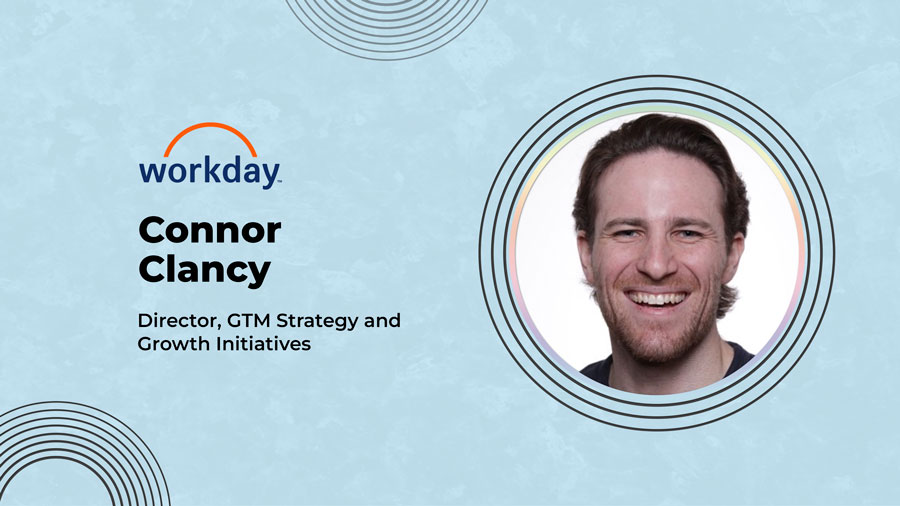 Unlocking GTM and Growth Success: Thoughts from Connor Clancy from Workday